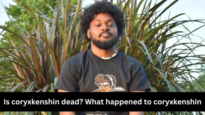 Is coryxkenshin dead? What happened to coryxkenshin